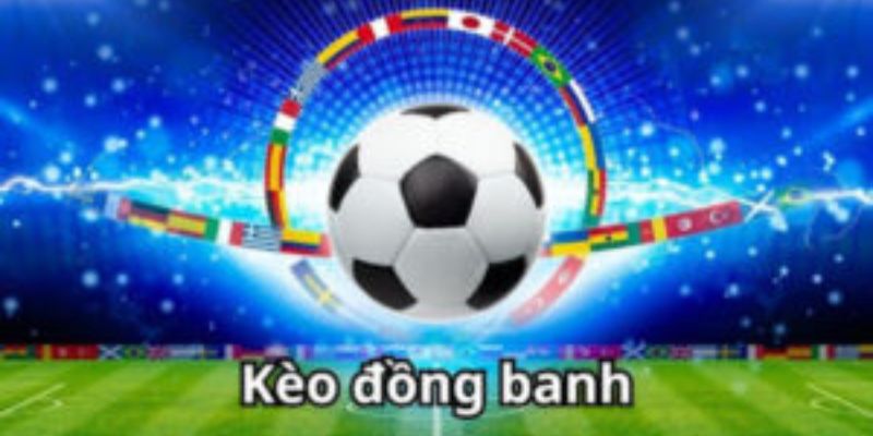 Kèo đồng banh là gì