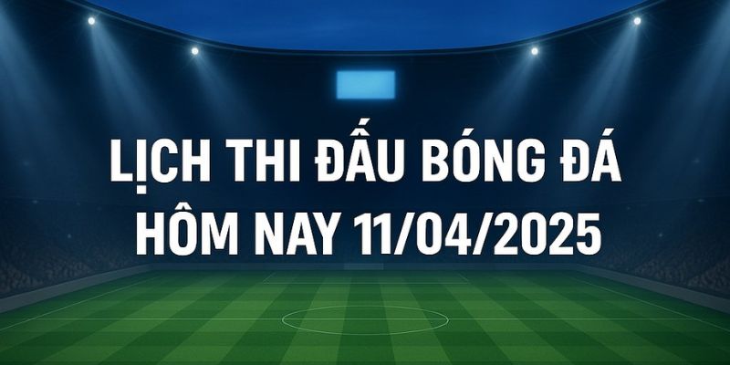 Cập nhật lịch thi đấu bóng đá